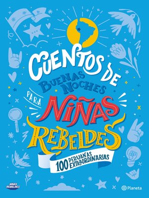 cover image of Cuentos de buenas noches para niñas rebeldes. 100 peruanas extraordinarias